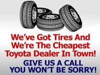 Come get your TIRES! We've got the Tires that fit your Toyota vehicles at GREAT prices!
